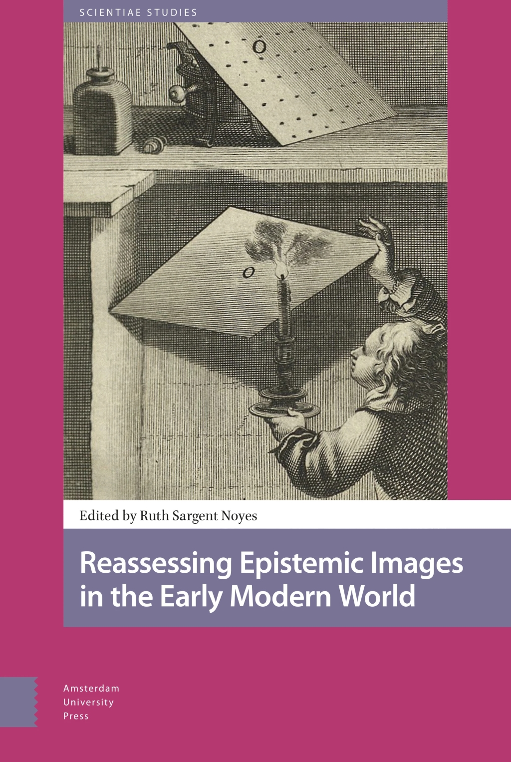 Ruth Noyes (ed.) Reassessing Epistemic Images in the Early Modern World